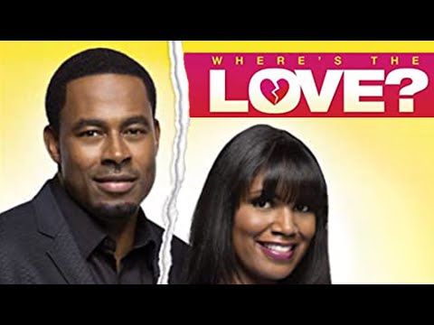 Where's The Love? | FULL MOVIE | 2014 | Comedy, Romance | Lamman Rucker, Denise Boutte