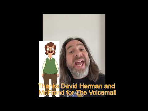 David Herman who plays Mr.Frond on Bob's Burgers made me a Voicemail