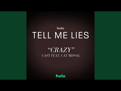 Crazy (From "Tell Me Lies (Season 2)")