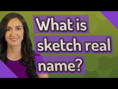 What is sketch real name?