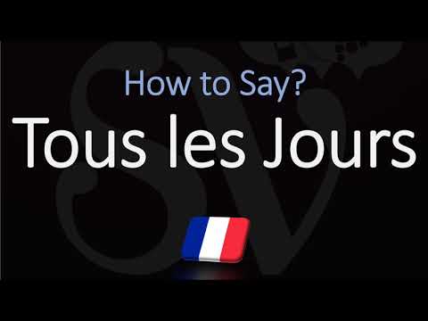 How to Pronounce Tous les Jours? (CORRECTLY)