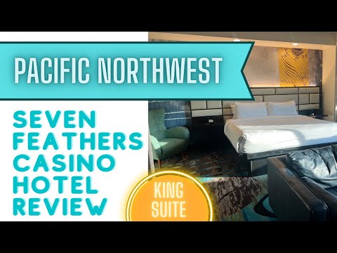 King Suite Review | Seven Feathers Casino Resort | What City is Seven Feathers In? | Canyonville, OR