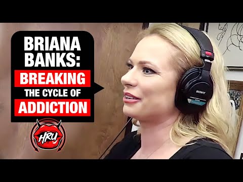 Briana Banks: Breaking the Cycle of Addiction