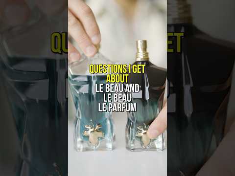 JEAN PAUL GAULTIER LE BEAU AND LE BEAU LE PARFUM COMPARISON!