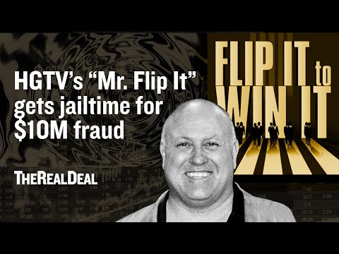 HGTV's "Mr. Flip It" sentenced to prison