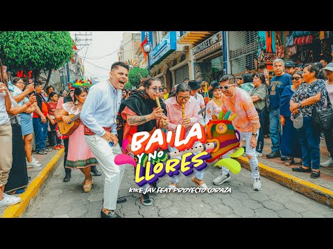 BAILA Y NO LLORES | Kike Jav, Proyecto Coraza (Video Oficial)