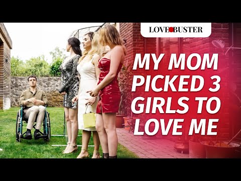 My Mom Picked 3 Girls To Love Me | @LoveBusterShow