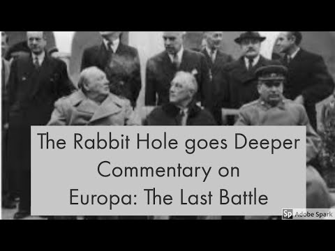 The Rabbit Hole Goes Deeper - Commentary on Europa: The Last Battle