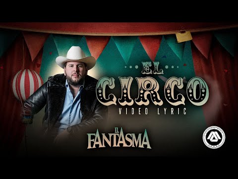 El Fantasma - El Circo (Video Lyric)