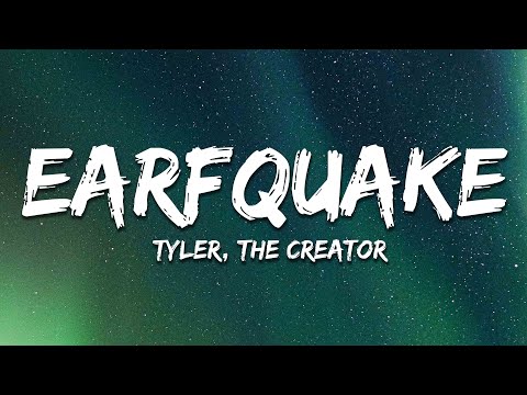 Tyler, The Creator - Earfquake (Lyrics)