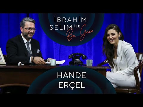 İbrahim Selim ile Bu Gece #63: Hande Erçel, Bengisu