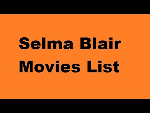 Selma Blair Movies List