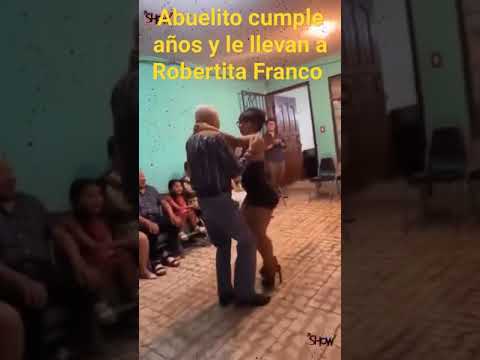 Abuelito cumple años y le llevan a Robertita Franco de regalo #robertafranco #robertita