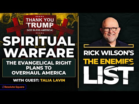 Spiritual Warfare: The Evangelical Right Plans to Overhaul America | Rick Wilson's The Enemies List