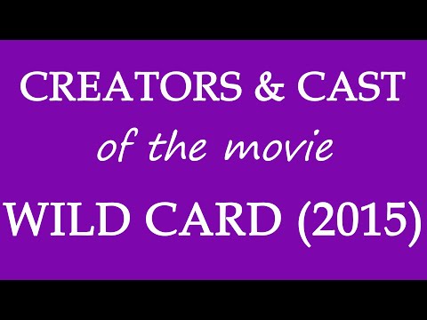 Wild Card (2015) Movie Cast and Creator Info