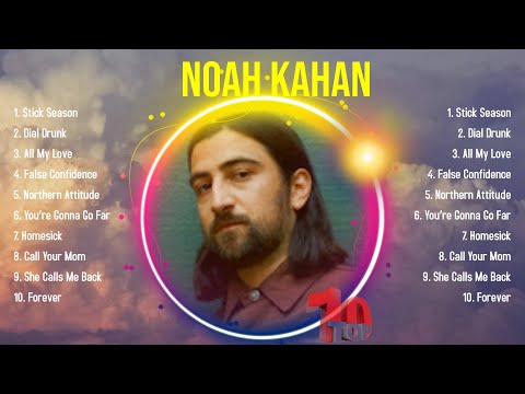 The best of  Noah Kahan full album 2024 ~ Top Artists To Listen 2024