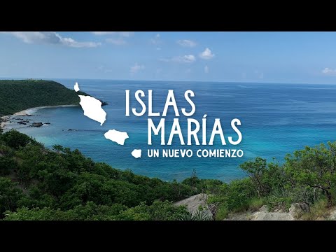 Islas Marías. Un nuevo comienzo