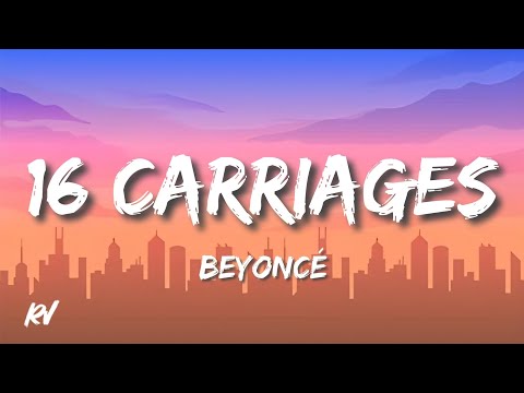 Beyoncé - 16 CARRIAGES (Lyrics)