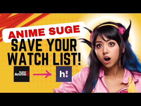 How to Transfer your AnimeSuge watchlist to HiAnime