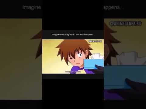 when you are watching hent*i and this happens || Hentai  memes #1