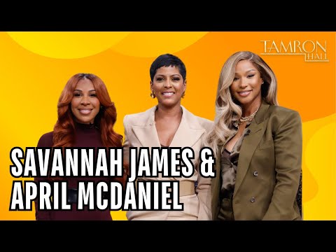 Savannah James & April McDaniel Open Up About the Origin of Their Unbreakable Sisterhood