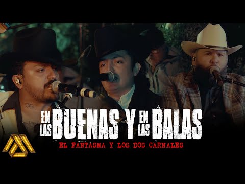 El Fantasma, Los Dos Carnales - En Las Buenas y en las Balas (Video Oficial)