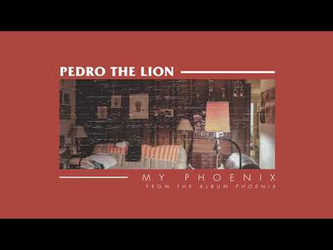 Pedro The Lion - My Phoenix [OFFICIAL AUDIO]