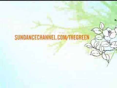 The GREEN: Tuesdays @ 9PM on Sundance Channel