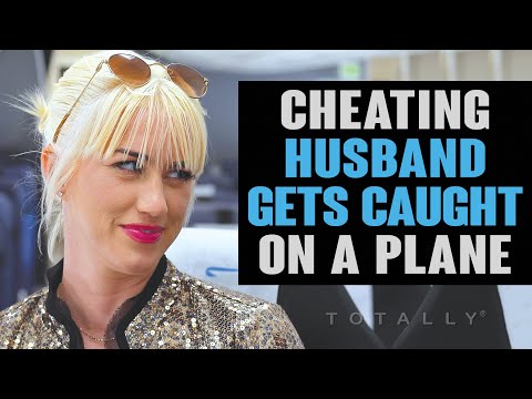 Cheating Husband Gets Caught on a Plane.