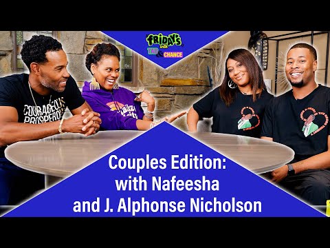 Couples Edition with Nafeesha and Alphonse Nicholson | Fridays with Tab and Chance