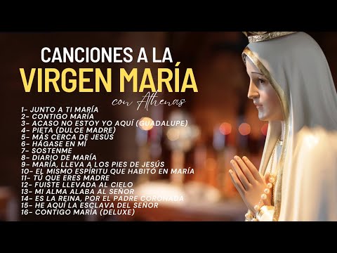 Canciones a la Virgen María - Athenas - Música Católica