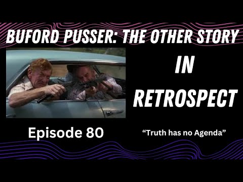 #80 BUFORD PUSSER: The Other Story "In Retrospect"