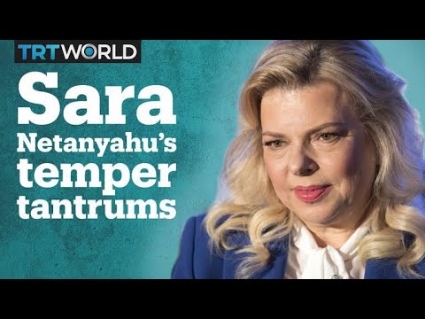 Recordings reveal Sara Netanyahu's temper