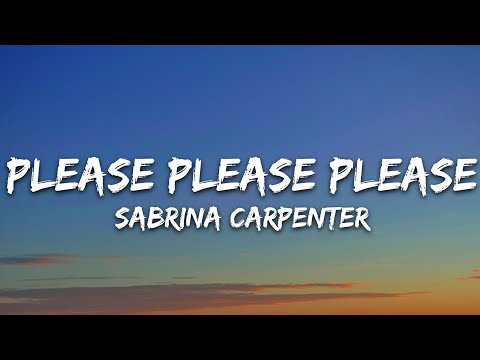 Sabrina Carpenter - Please Please Please (Lyrics)