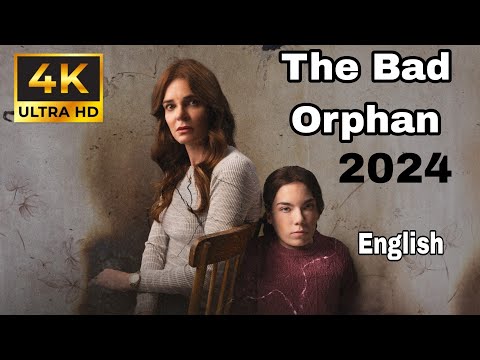 The Bad Orphan 2024 #LMN | New English Movies 2024 | Based On True Story