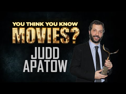 Judd Apatow - You Think You Know Movies?