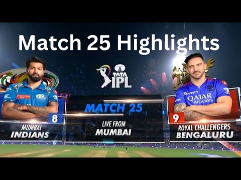 Match 25th 2024 Highlights | Royal Challengers Bangalore Vs Mumbai Indians | RCB Vs MI