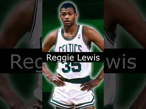 The Life and Death of Reggie Lewis