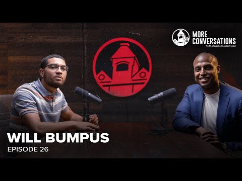 Will Bumpus | More Conversations Ep. 26